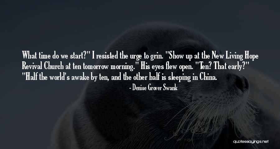 Awake Too Early Quotes By Denise Grover Swank Awake Too Early Quotes By Denise Grover Swank