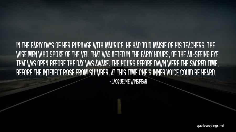 Awake Too Early Quotes By Jacqueline Winspear Awake Too Early Quotes By Jacqueline Winspear