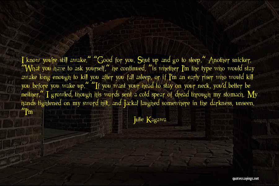 Awake Too Early Quotes By Julie Kagawa Awake Too Early Quotes By Julie Kagawa