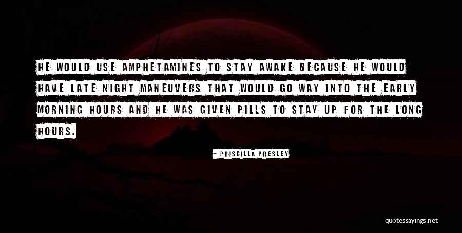 Awake Too Early Quotes By Priscilla Presley Awake Too Early Quotes By Priscilla Presley