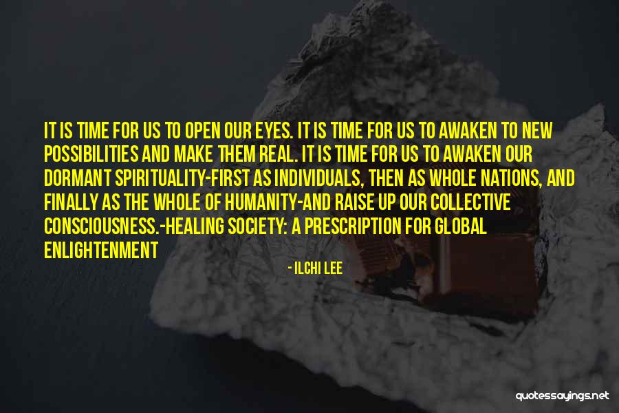 Awaken All Of Humanity Quotes By Ilchi Lee Awaken All Of Humanity Quotes By Ilchi Lee
