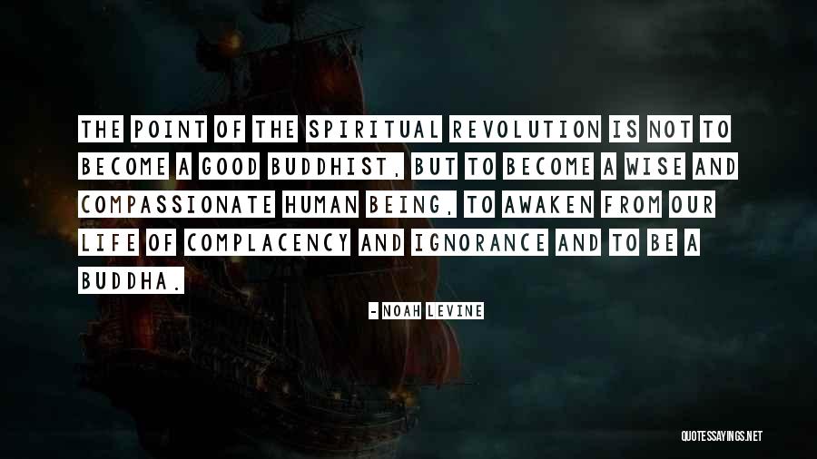 Awaken Buddha Quotes By Noah Levine Awaken Buddha Quotes By Noah Levine