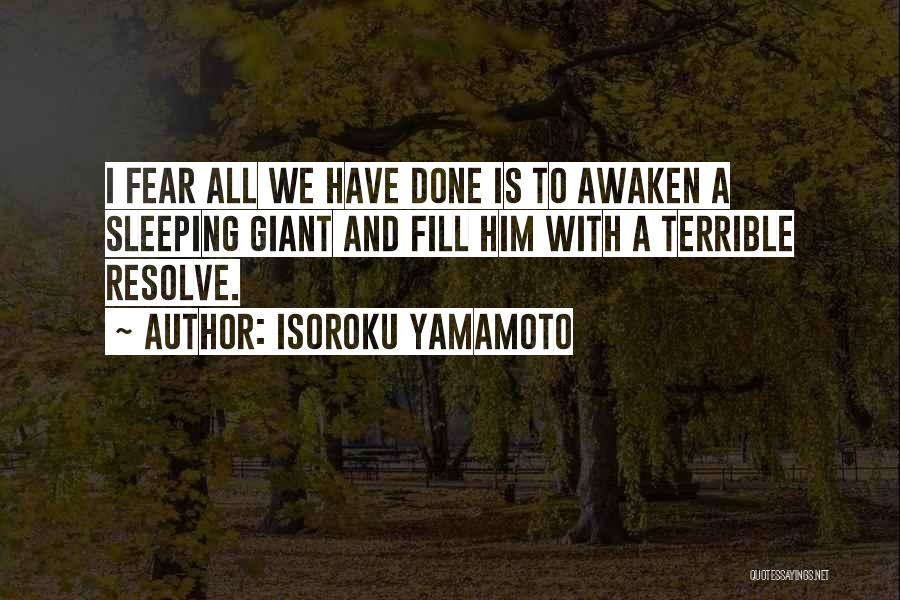 Awaken Giant Within Quotes By Isoroku Yamamoto