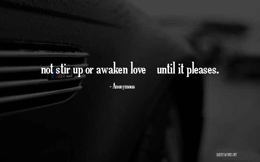 Awaken Love Quotes By Anonymous Awaken Love Quotes By Anonymous