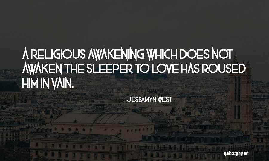 Awaken Love Quotes By Jessamyn West Awaken Love Quotes By Jessamyn West