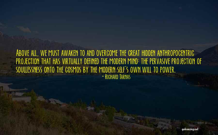 Awaken Your Mind Quotes By Richard Tarnas Awaken Your Mind Quotes By Richard Tarnas