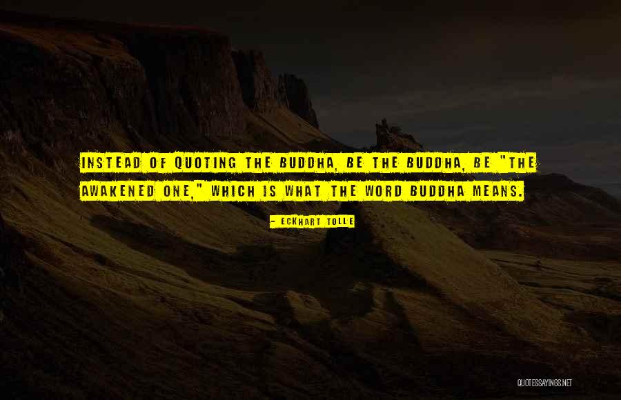 Awakened Quotes By Eckhart Tolle Awakened Quotes By Eckhart Tolle