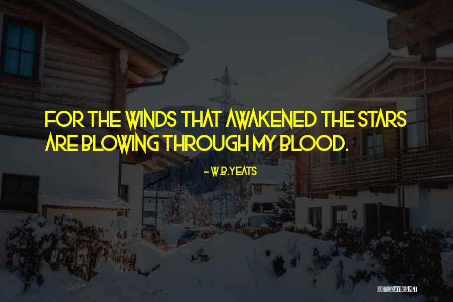 Awakened Quotes By W.B.Yeats Awakened Quotes By W.B.Yeats