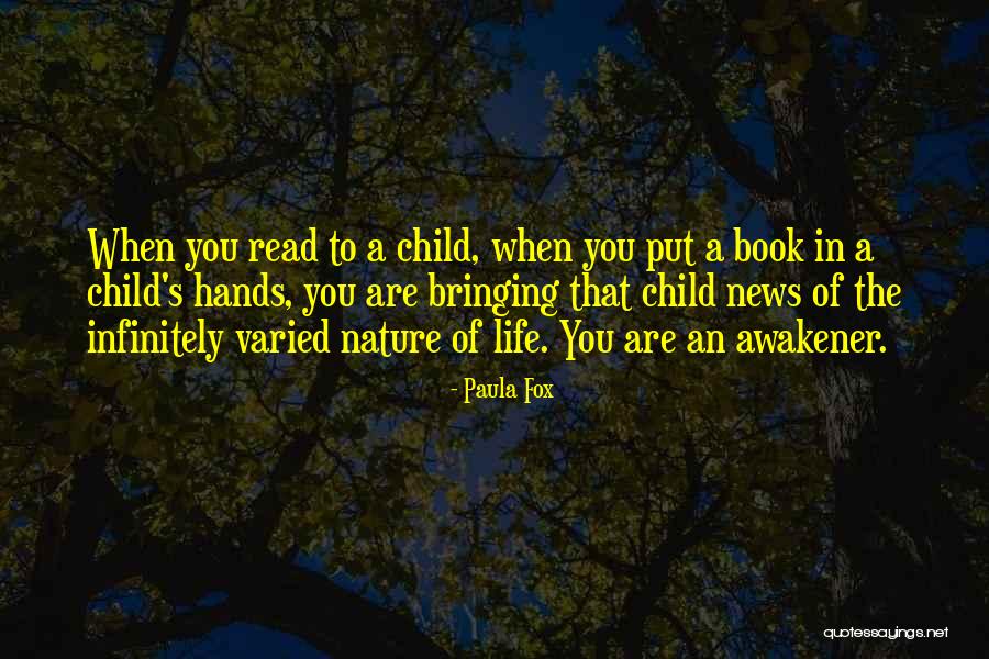 Awakener Quotes By Paula Fox Awakener Quotes By Paula Fox