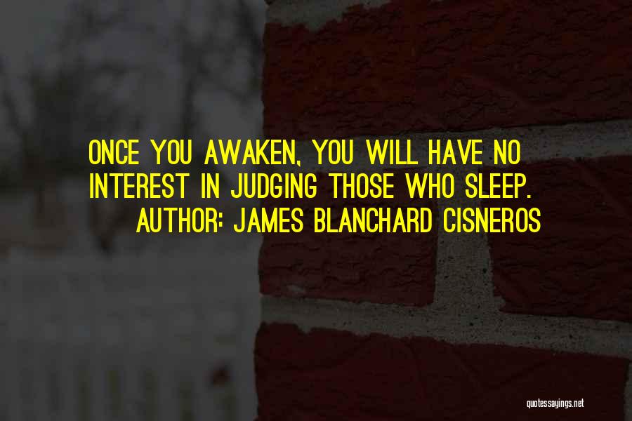 Awakening Buddhism Quotes By James Blanchard Cisneros