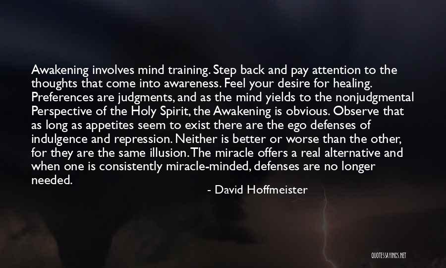 Awakening Mind Quotes By David Hoffmeister Awakening Mind Quotes By David Hoffmeister