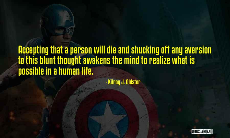 Awakening Mind Quotes By Kilroy J. Oldster Awakening Mind Quotes By Kilroy J. Oldster