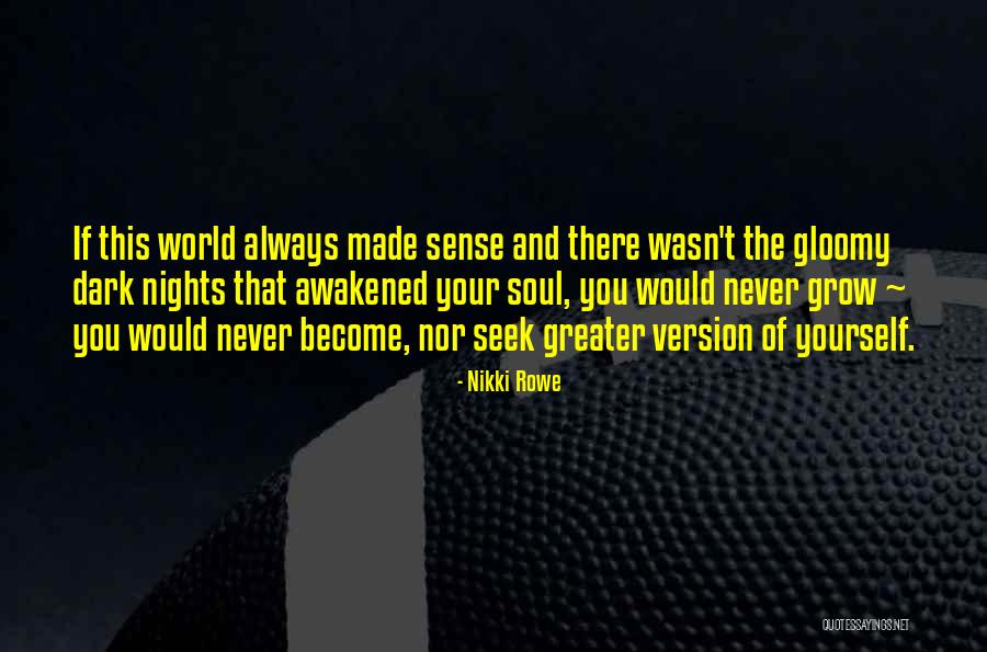 Awakening Mind Quotes By Nikki Rowe Awakening Mind Quotes By Nikki Rowe