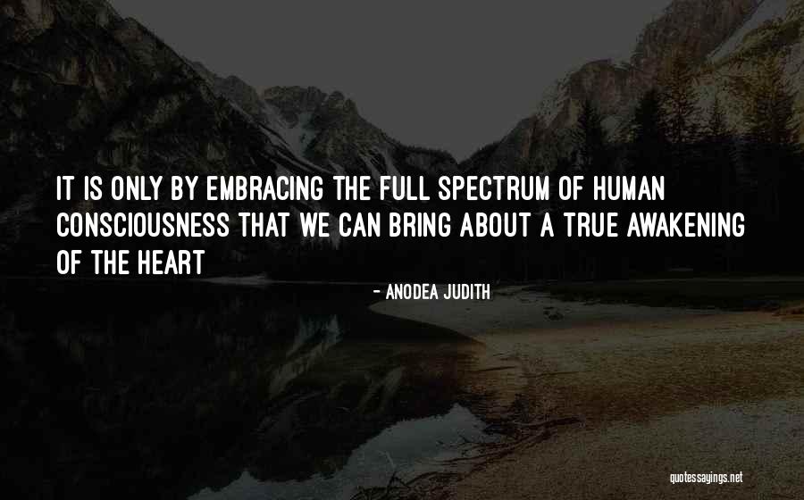 Awakening Of The Heart Quotes By Anodea Judith Awakening Of The Heart Quotes By Anodea Judith
