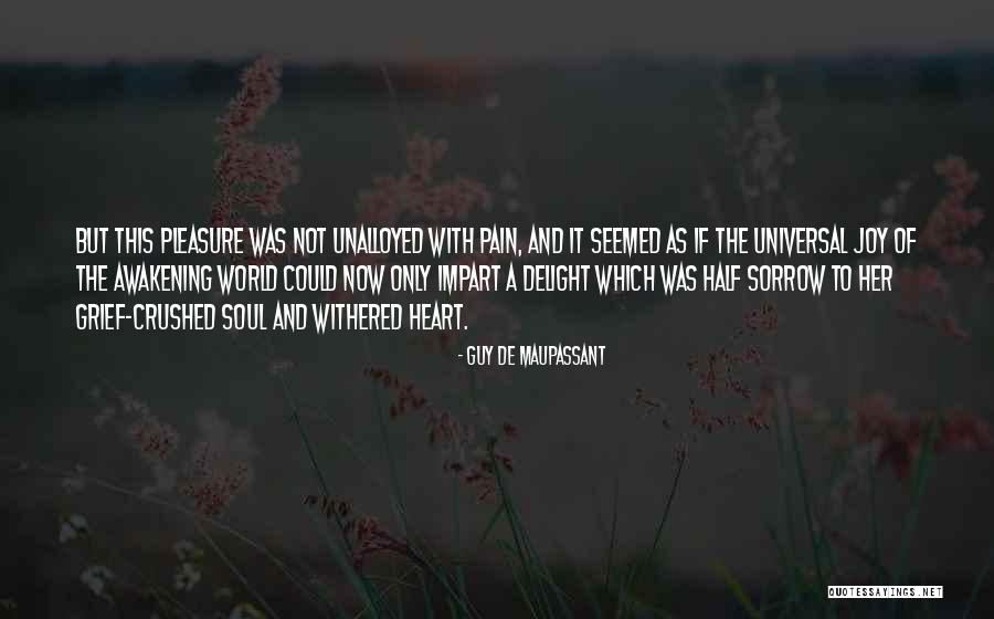 Awakening Of The Heart Quotes By Guy De Maupassant Awakening Of The Heart Quotes By Guy De Maupassant