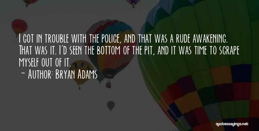 Awakening Quotes By Bryan Adams