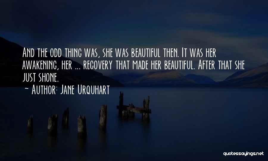 Awakening Quotes By Jane Urquhart