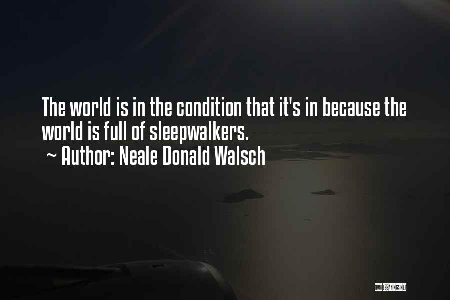 Awakening Quotes By Neale Donald Walsch