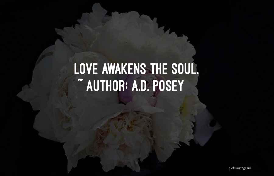 Awakening Your Soul Quotes By A.D. Posey