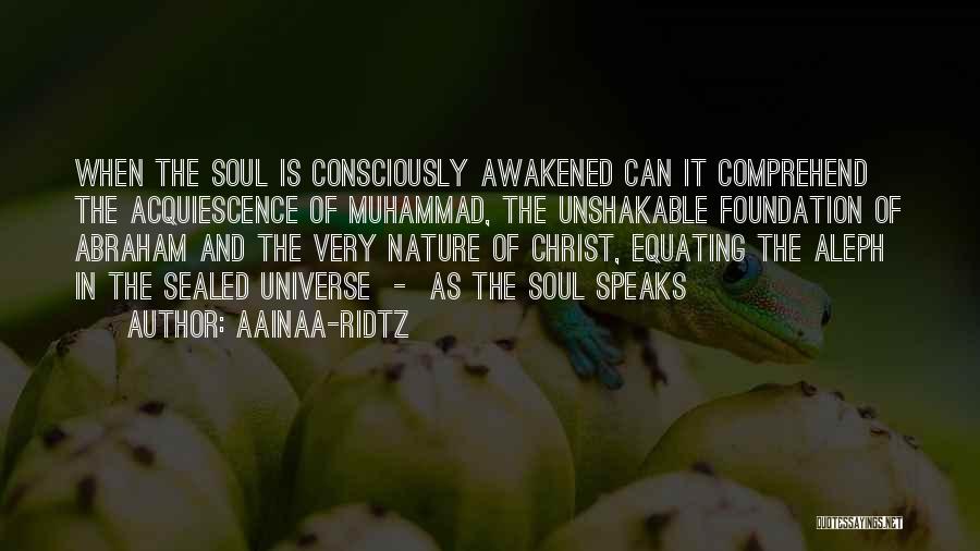 Awakening Your Soul Quotes By AainaA-Ridtz