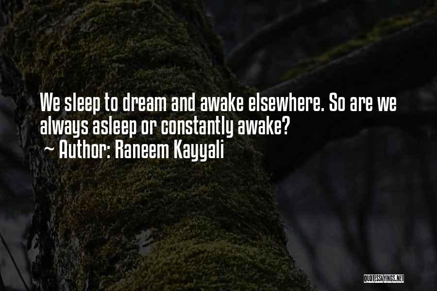 Awakening Your Soul Quotes By Raneem Kayyali