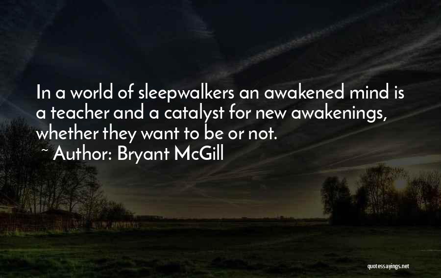 Awakenings Quotes By Bryant McGill