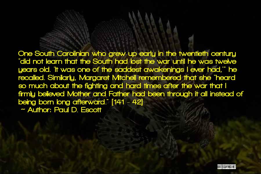 Awakenings Quotes By Paul D. Escott