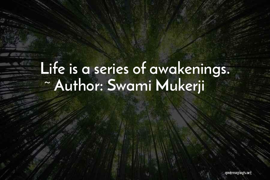 Awakenings Quotes By Swami Mukerji