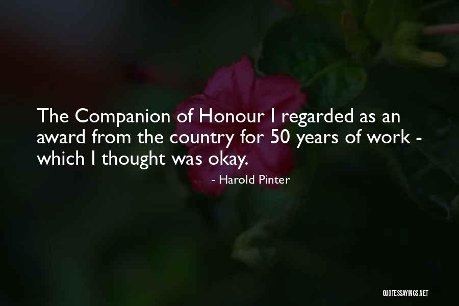 Award At Work Quotes By Harold Pinter Award At Work Quotes By Harold Pinter
