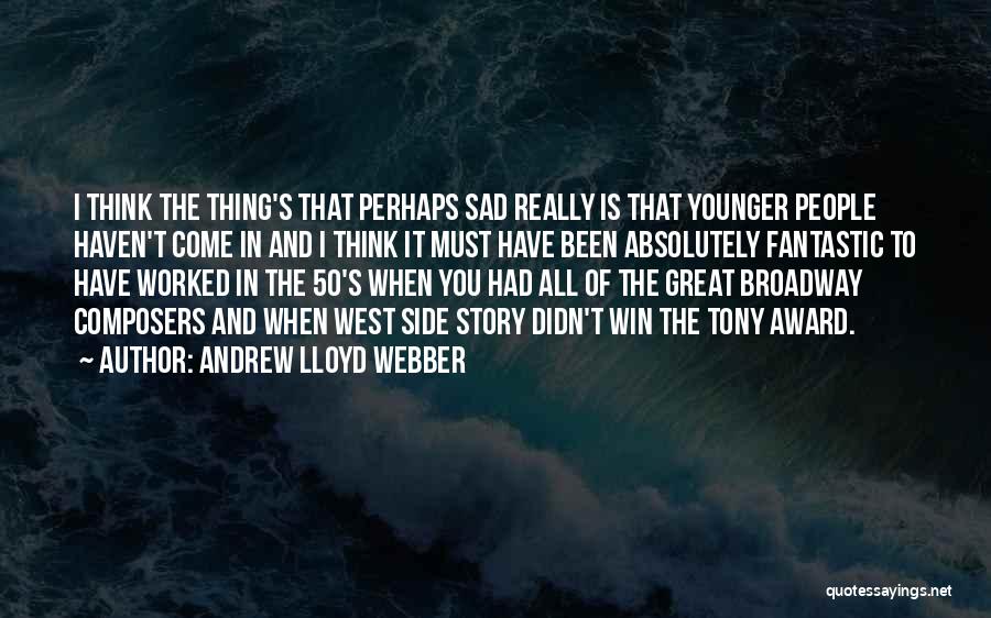 Award Quotes By Andrew Lloyd Webber