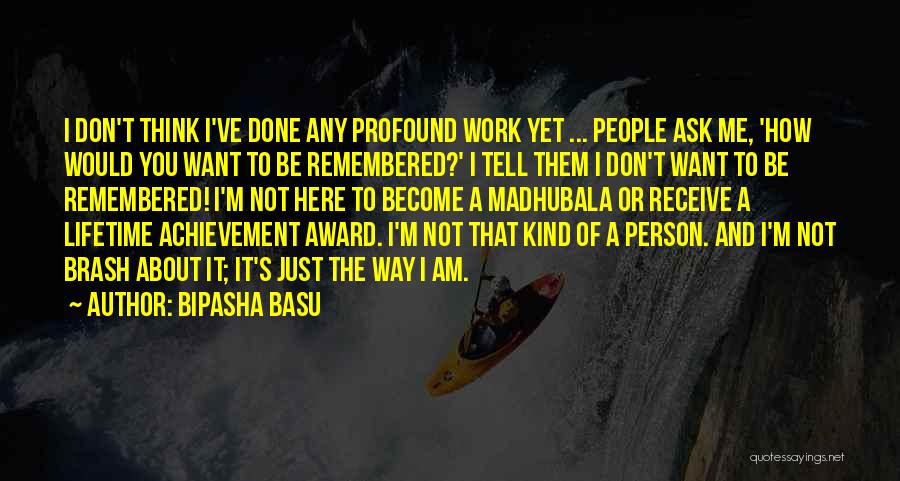Award Quotes By Bipasha Basu
