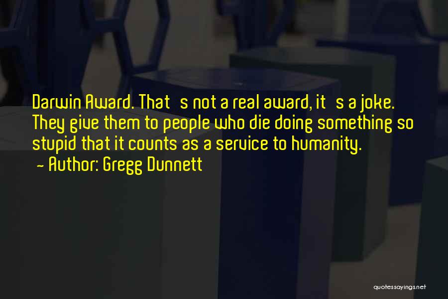 Award Quotes By Gregg Dunnett