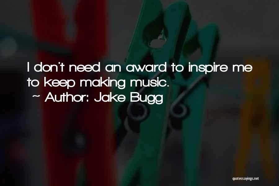 Award Quotes By Jake Bugg