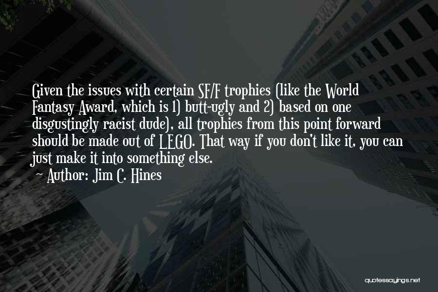 Award Quotes By Jim C. Hines