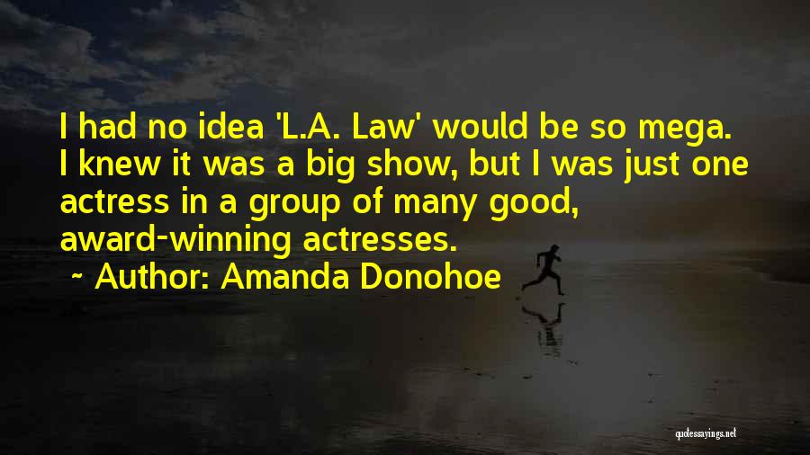 Award Winning Quotes By Amanda Donohoe