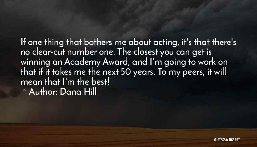 Award Winning Quotes By Dana Hill
