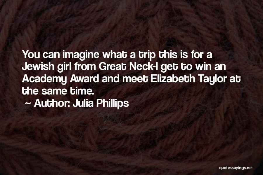 Award Winning Quotes By Julia Phillips