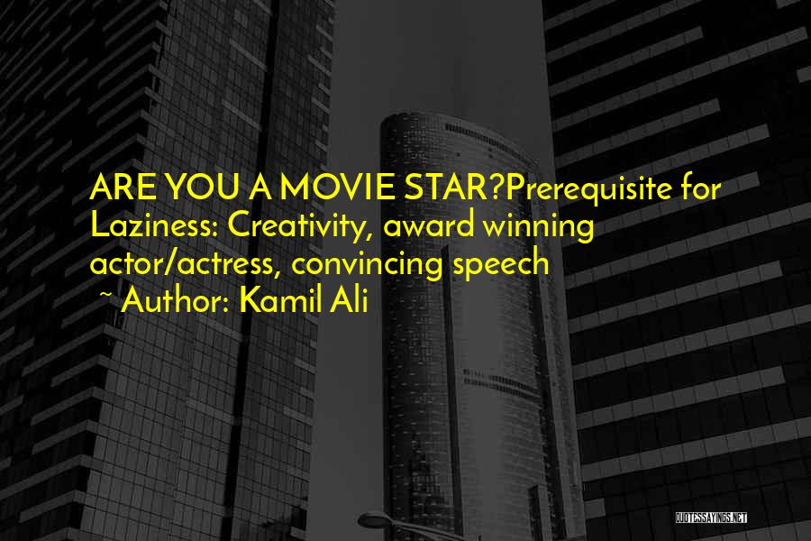 Award Winning Quotes By Kamil Ali