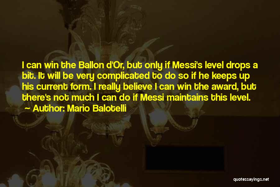 Award Winning Quotes By Mario Balotelli