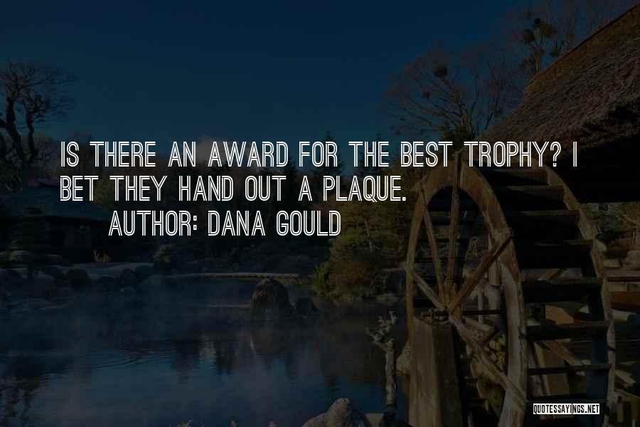 Awards And Trophies Quotes By Dana Gould
