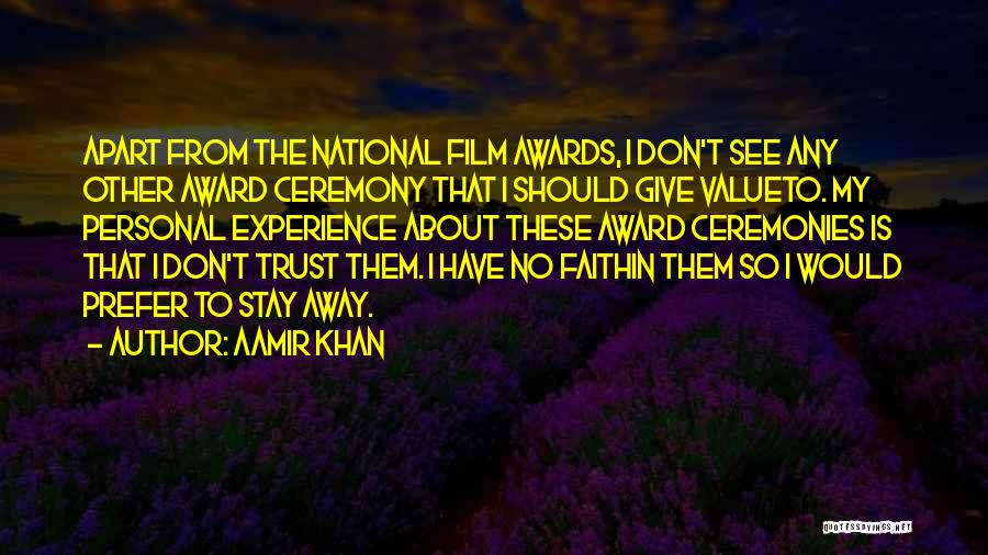 Awards Ceremonies Quotes By Aamir Khan