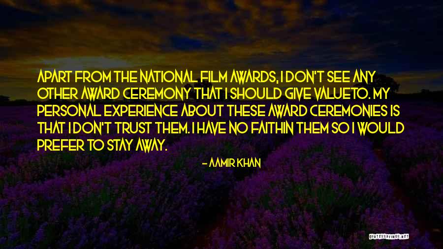 Awards Ceremonies Quotes By Aamir Khan