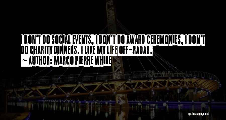 Awards Ceremonies Quotes By Marco Pierre White