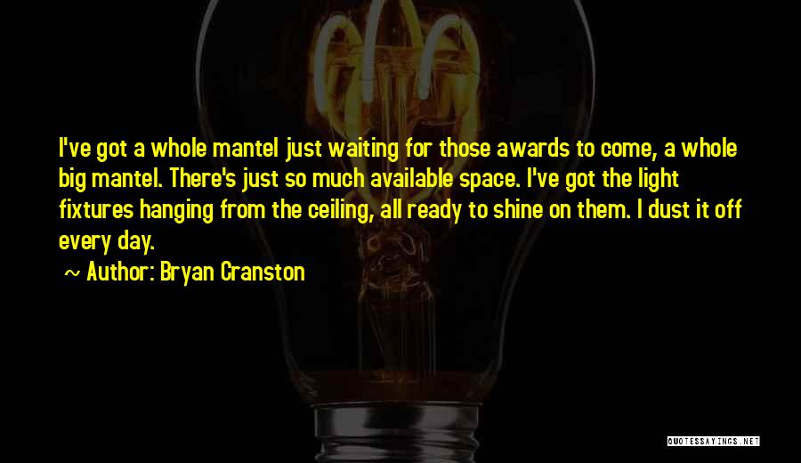 Awards Day Quotes By Bryan Cranston