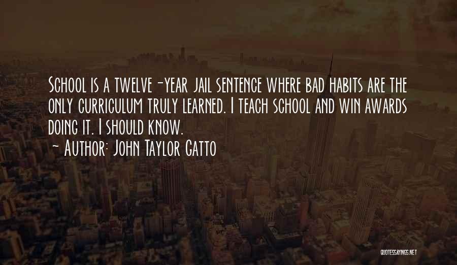 Awards In School Quotes By John Taylor Gatto