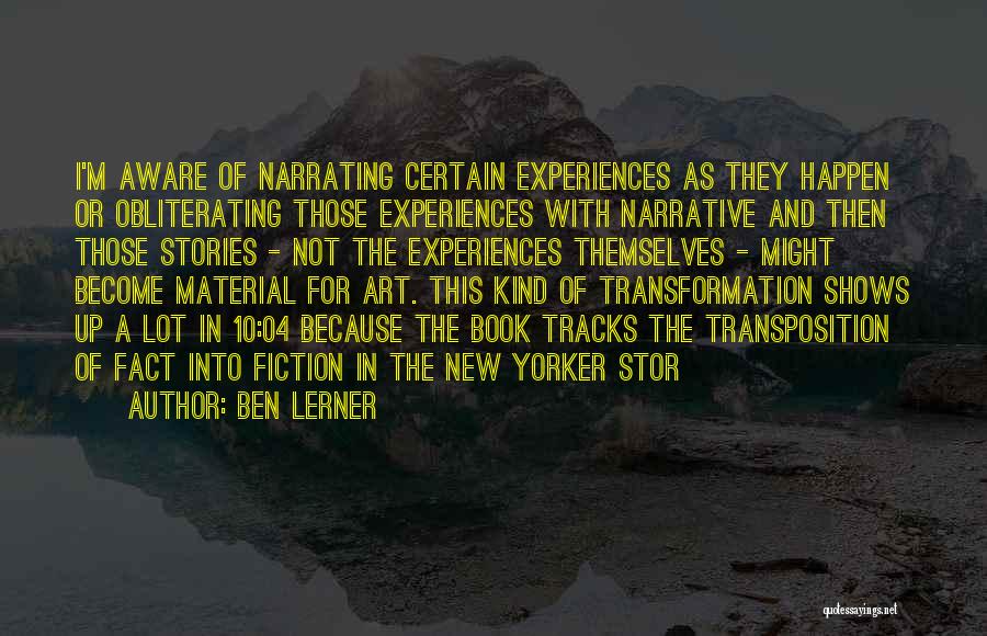 Aware Of Quotes By Ben Lerner