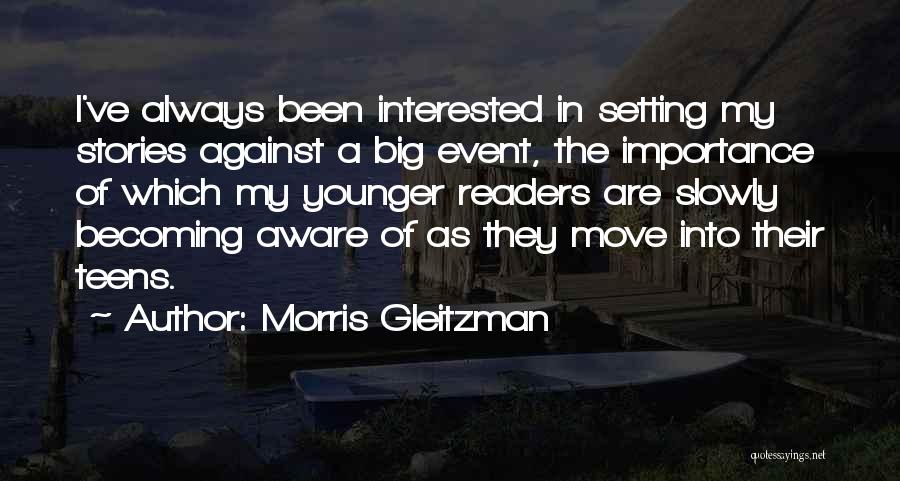 Aware Of Quotes By Morris Gleitzman