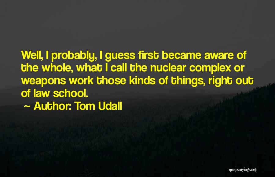 Aware Of Quotes By Tom Udall