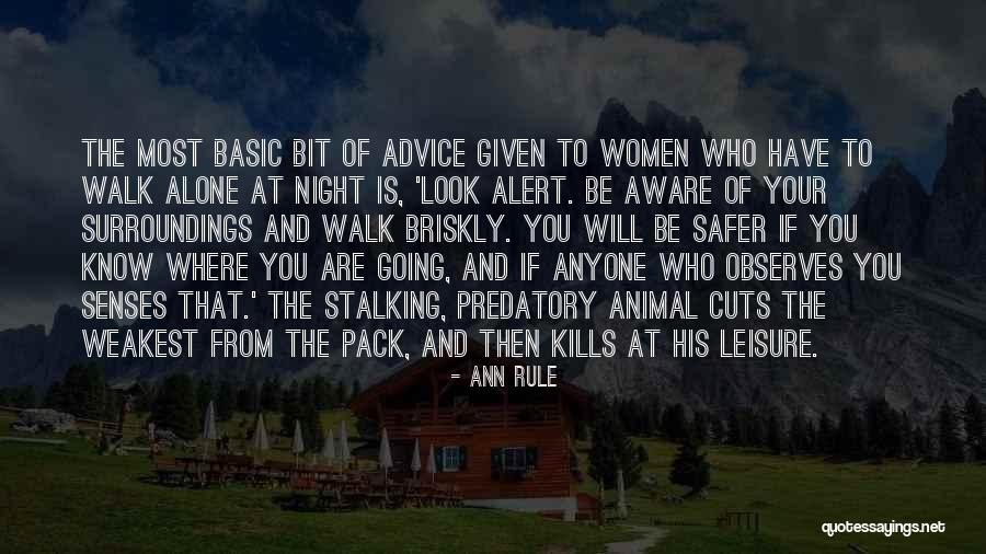 Aware Of Your Surroundings Quotes By Ann Rule Aware Of Your Surroundings Quotes By Ann Rule