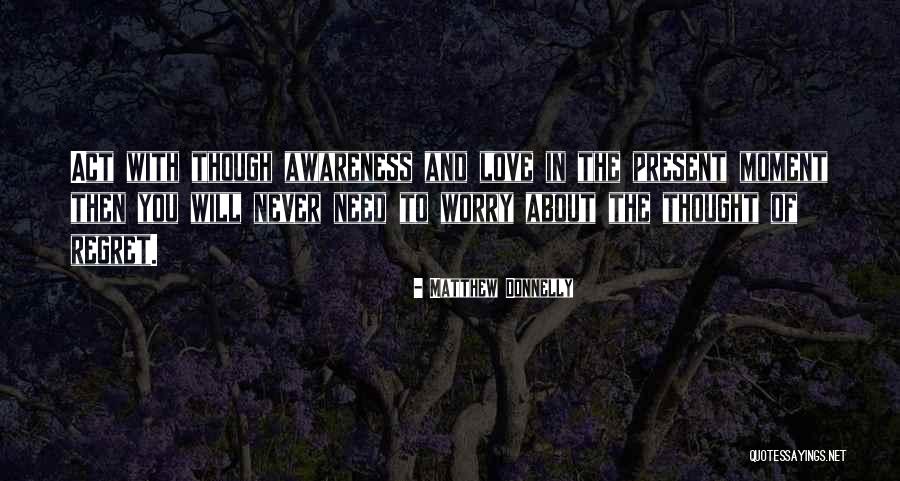 Awareness Act Quotes By Matthew Donnelly Awareness Act Quotes By Matthew Donnelly